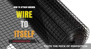 Securely Fastening Chicken Wire: A Step-by-Step Attachment Guide