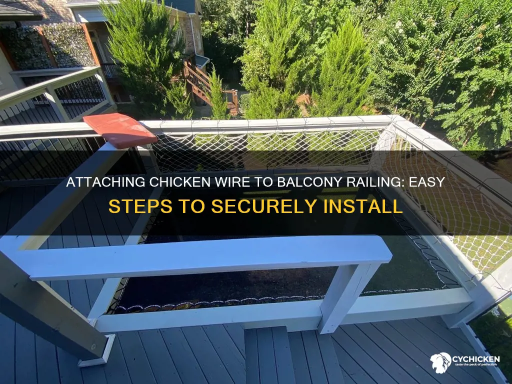 how to attach chicken wire to my balcony railing