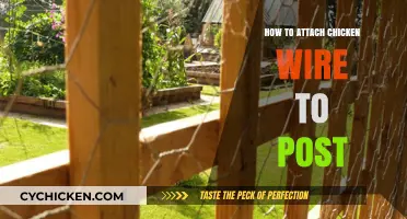 Securely Attaching Chicken Wire to Posts: A Step-by-Step Guide
