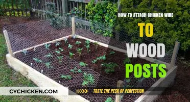 Attaching Chicken Wire to Wood Posts: A Step-by-Step Guide