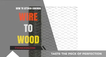 Securely Attaching Chicken Wire to Wood: A Step-by-Step Guide