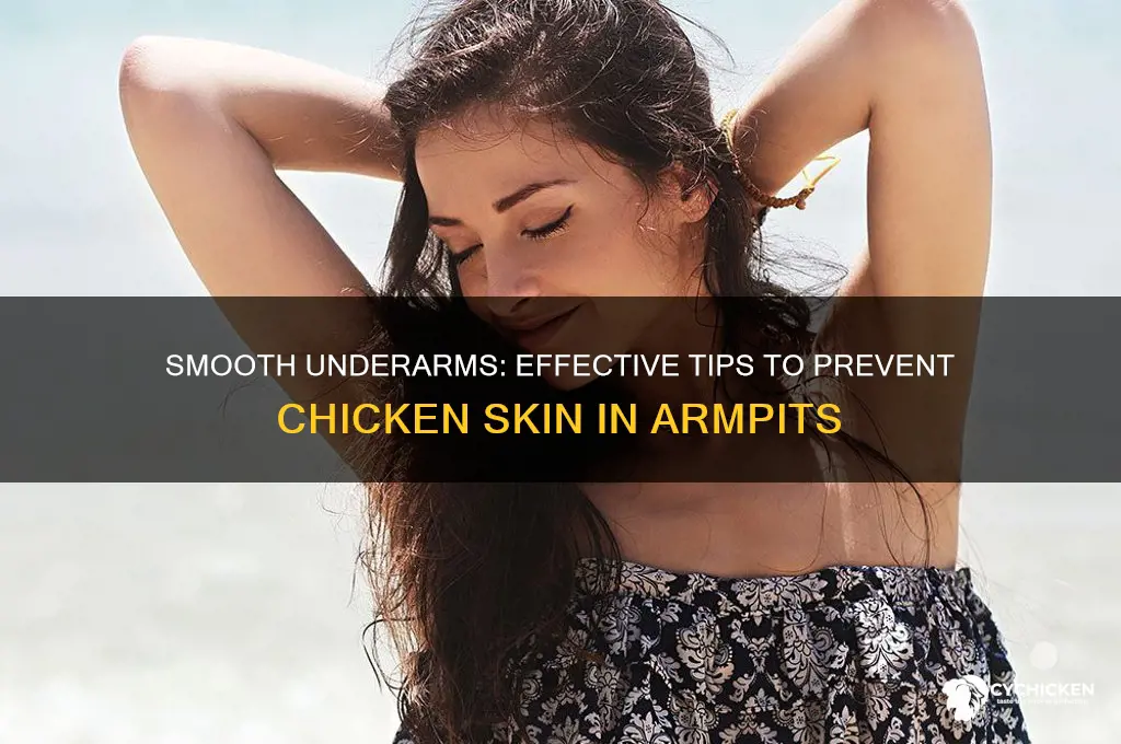 how to avoid chicken skin in armpit