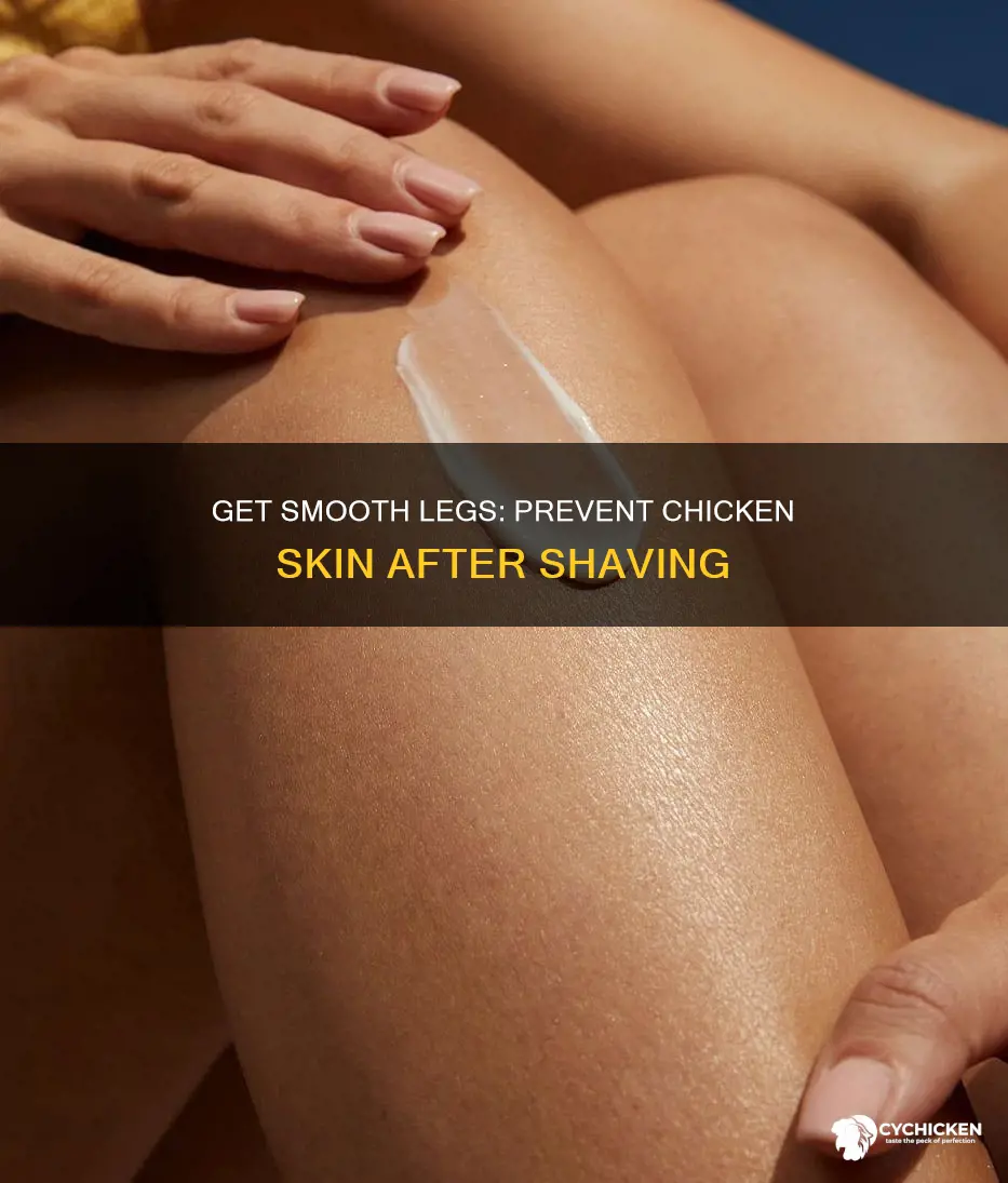 how to avoid chicken skin on legs after shaving