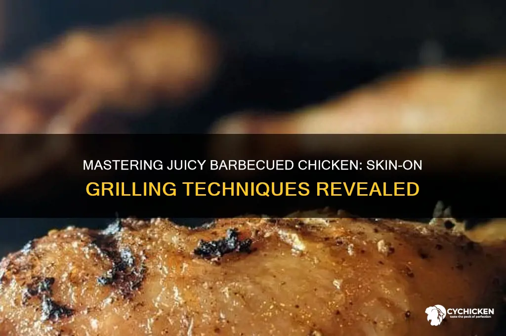how to barbecue chicken with skin on