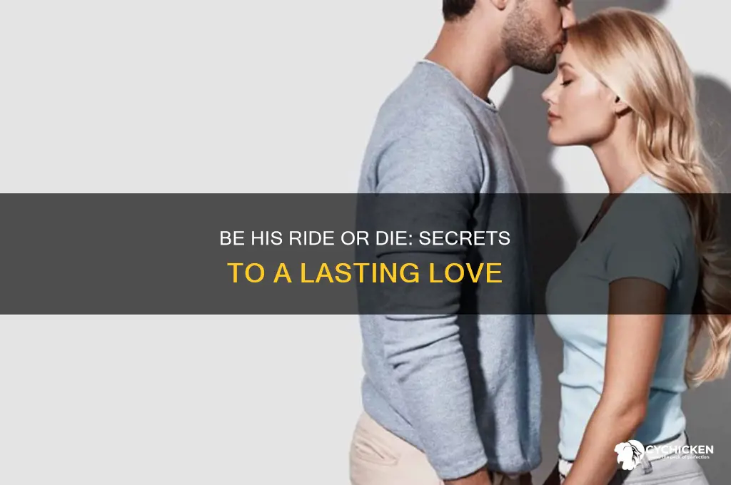 how to be his ride or die chick