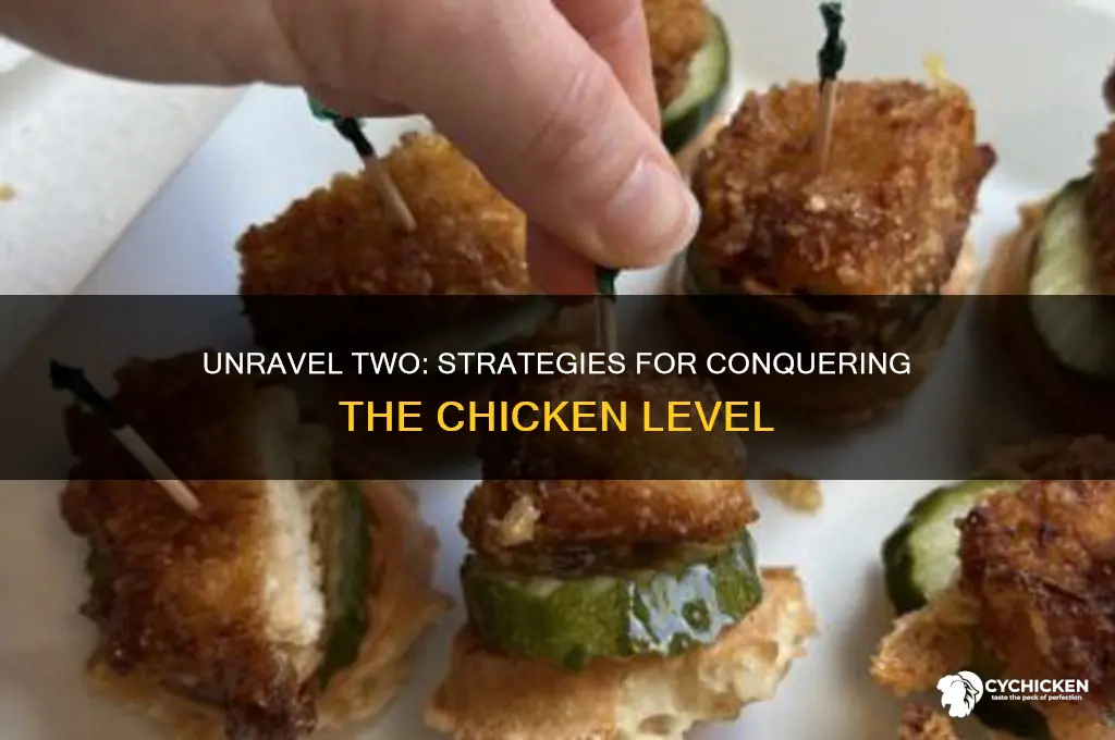 how to beat chicken level in unravel too