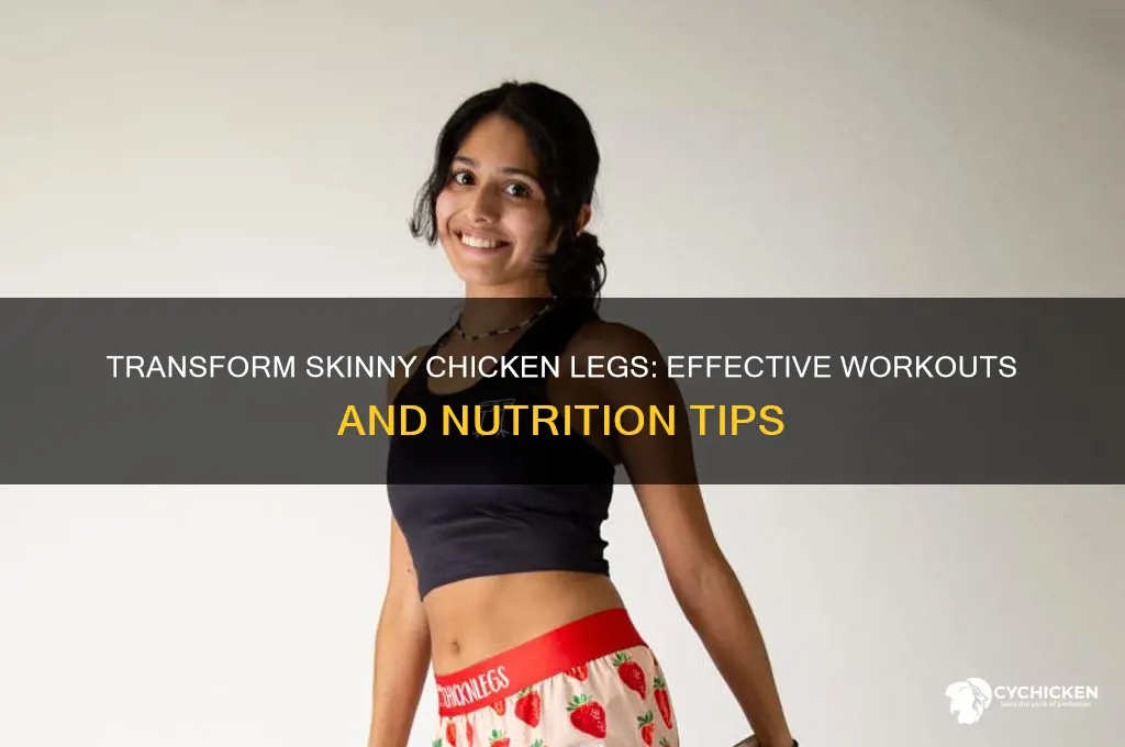 how to beef up scrawny chicken legs