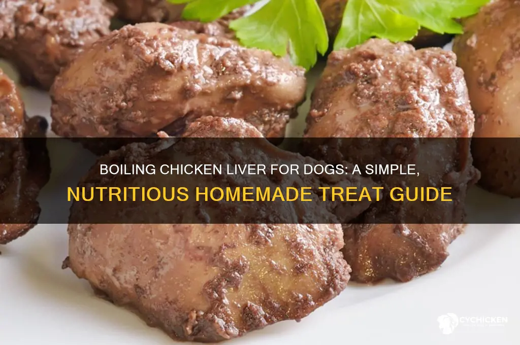 how to boil chicken liver for dogs