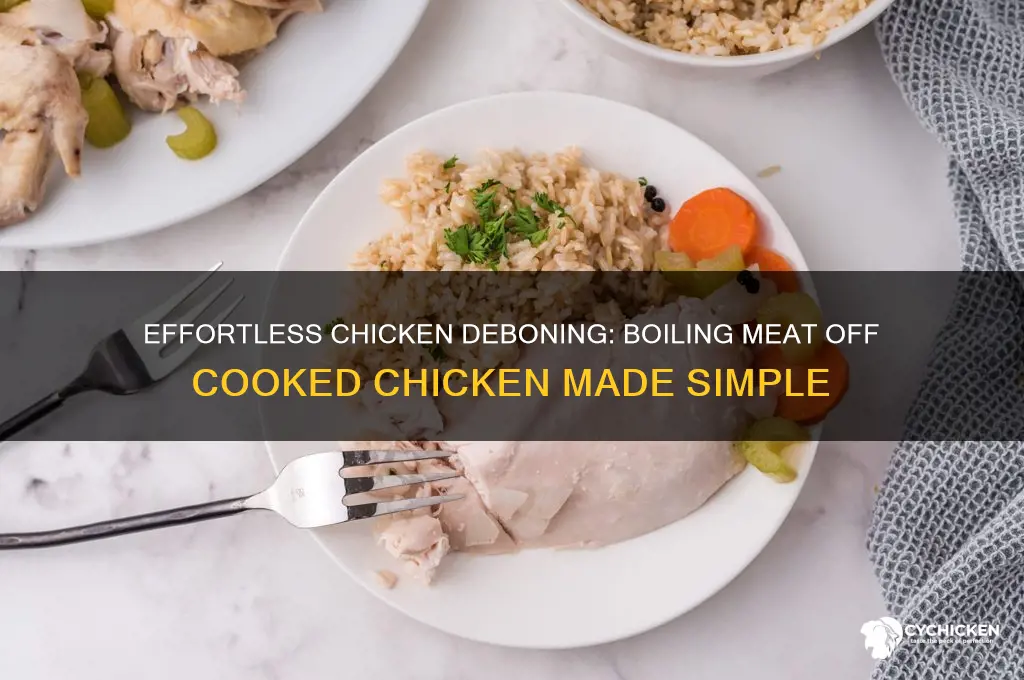 how to boil meat off chooked chicken