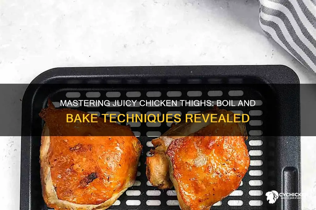 how to bool and then bakr chicken thighs