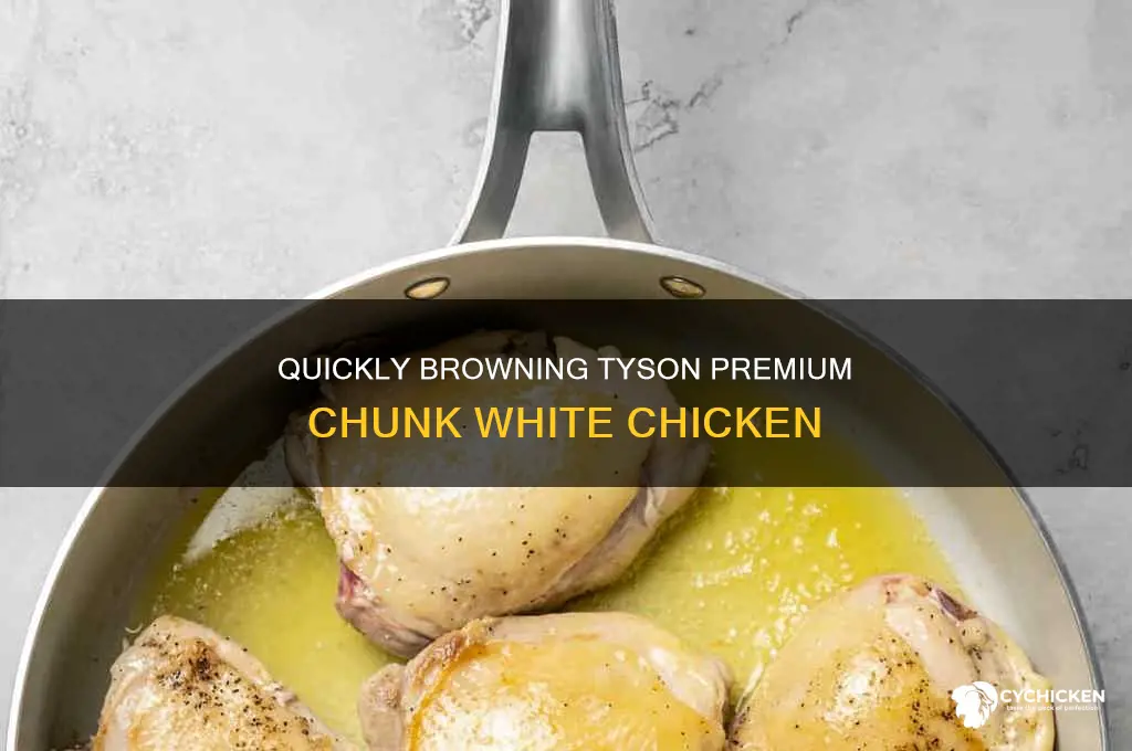 how to brown tyson premium chunk white chicken