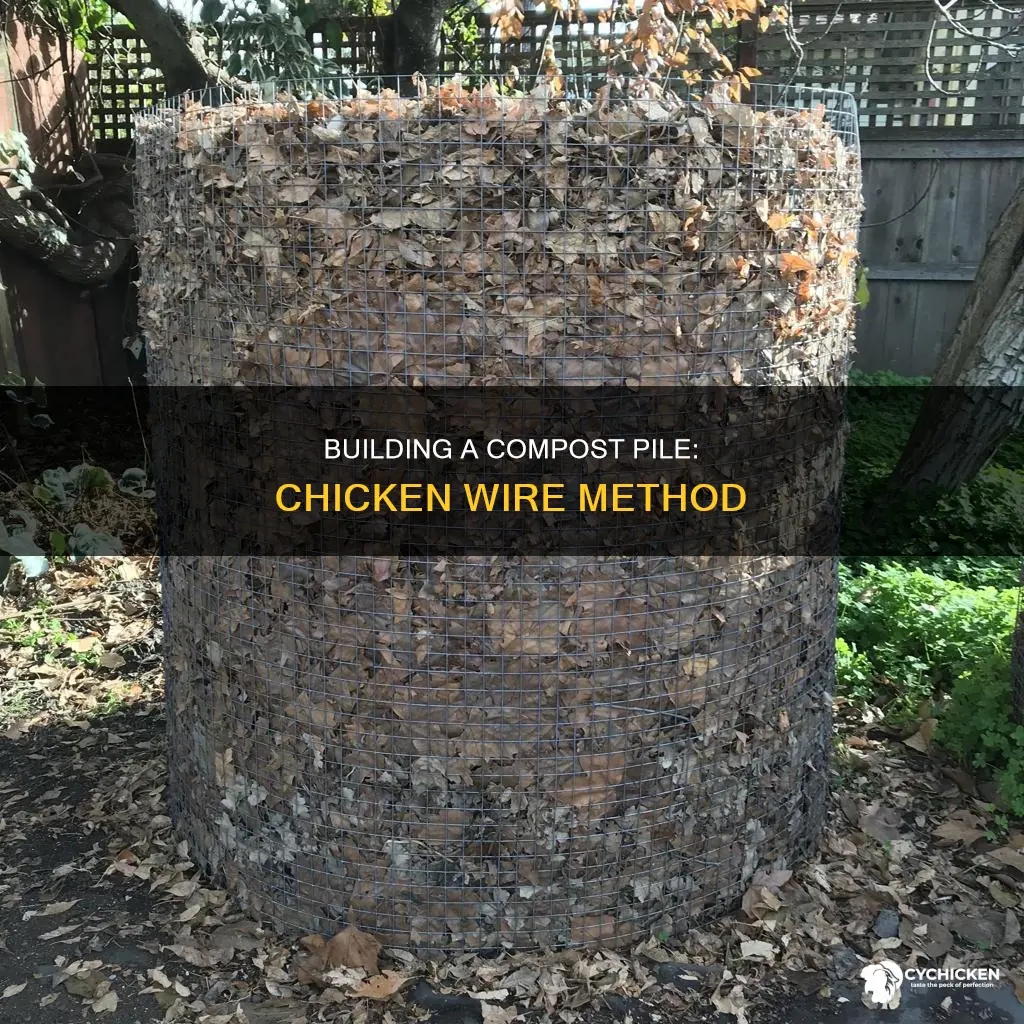 how to build a compost pile with chicken wire