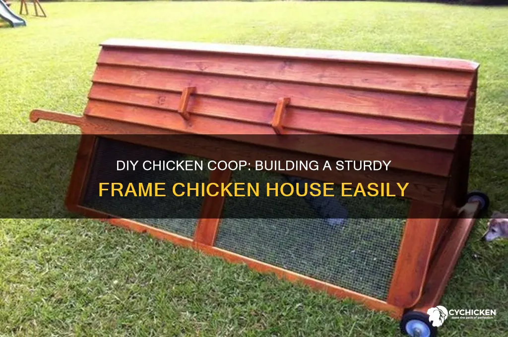 how to build a frame chicken house