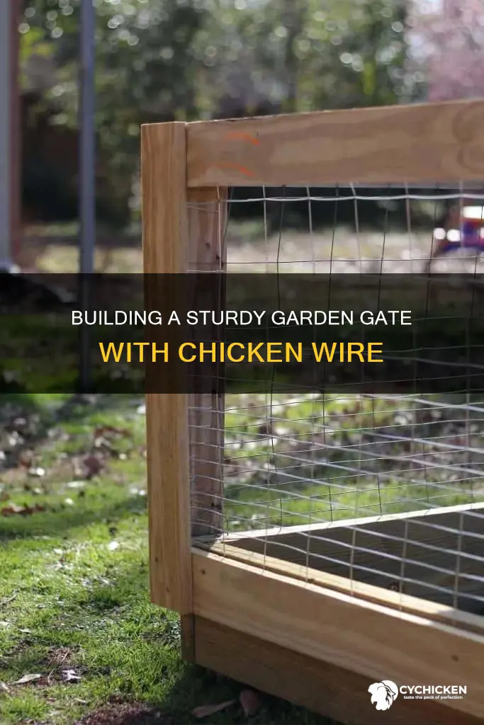 how to build a garden gate with chicken wire