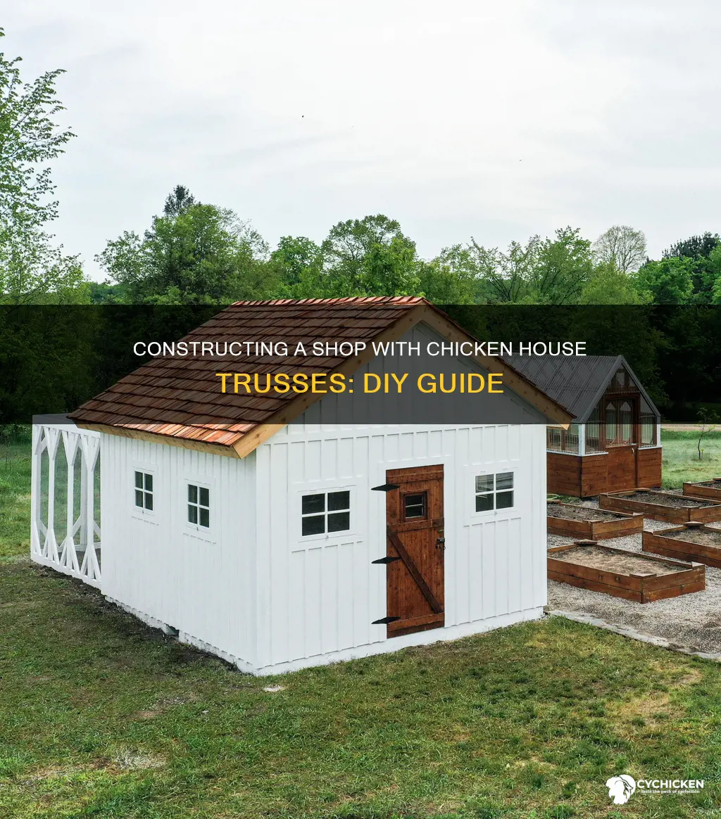 how to build a shop with chicken house trusses