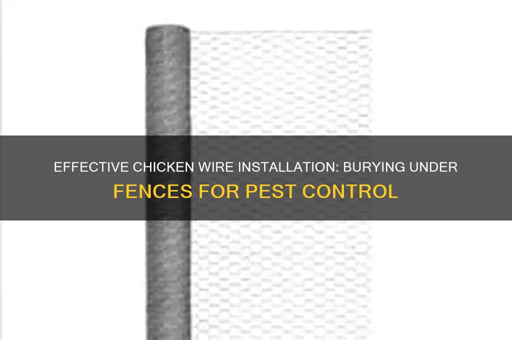 how to bury chicken wire under fence
