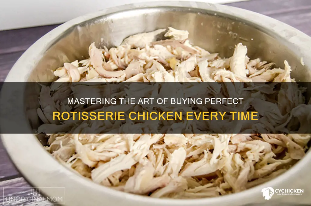 how to buy rotisserie chicken