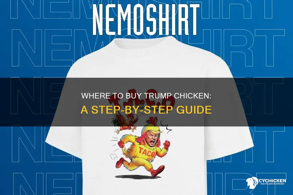 how to buy trump chicken