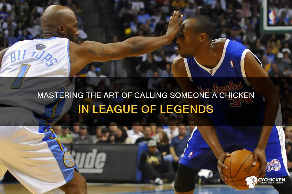 how to call someone a chicken onleague