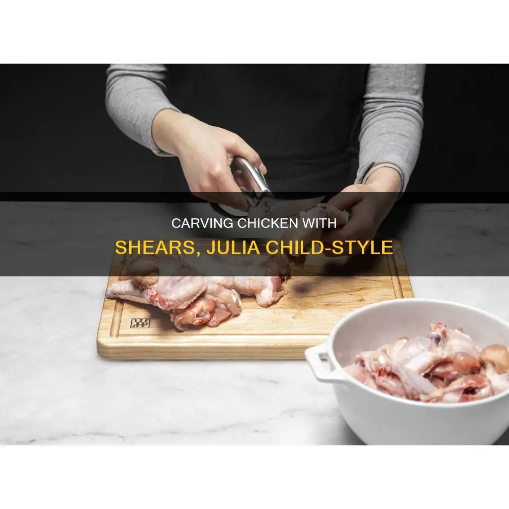how to carve a chicken julia child with shears