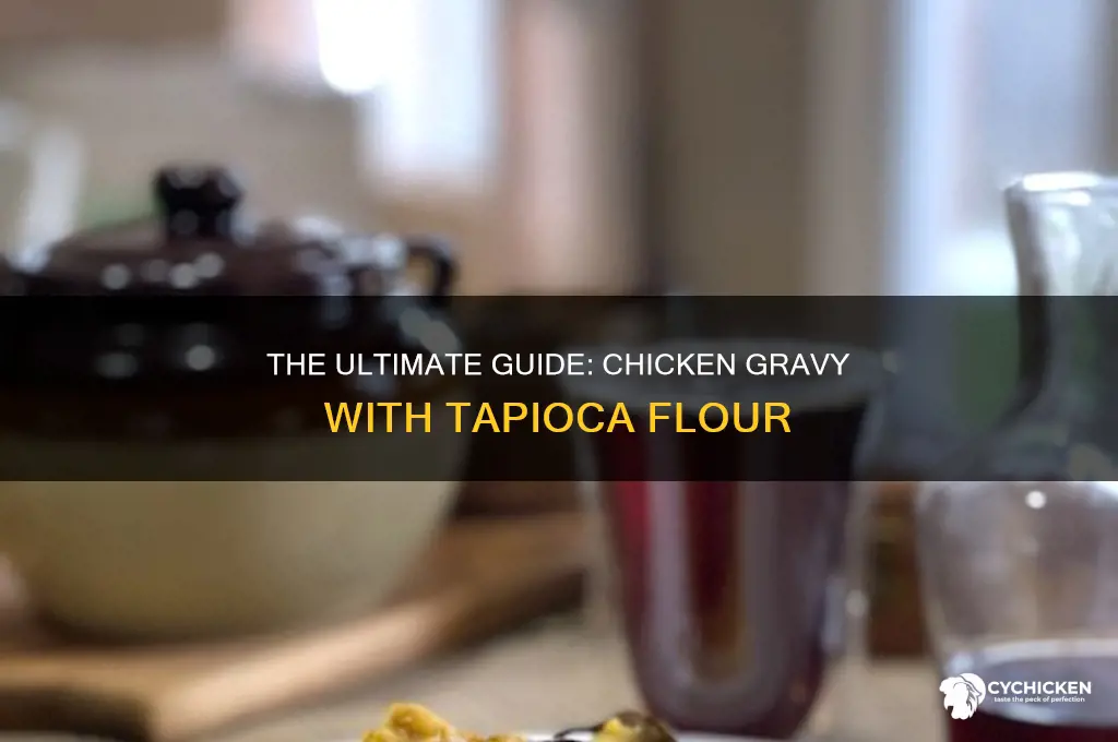 how to chicken gravy up with tapioca fluor