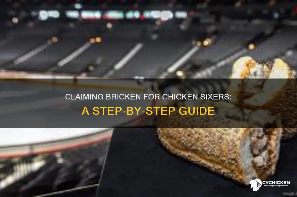how to claim bricken for chicken sixers