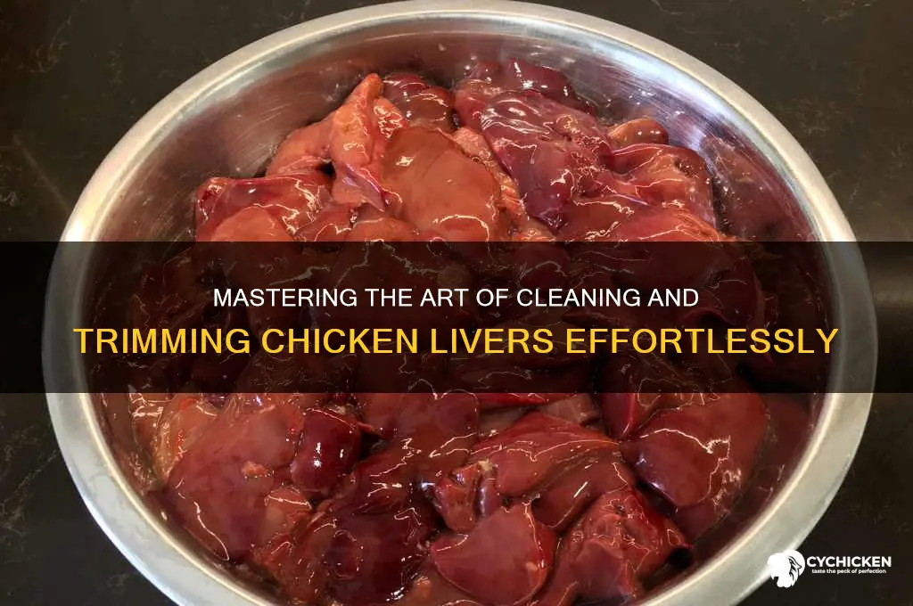 how to clean and trim chicken livers