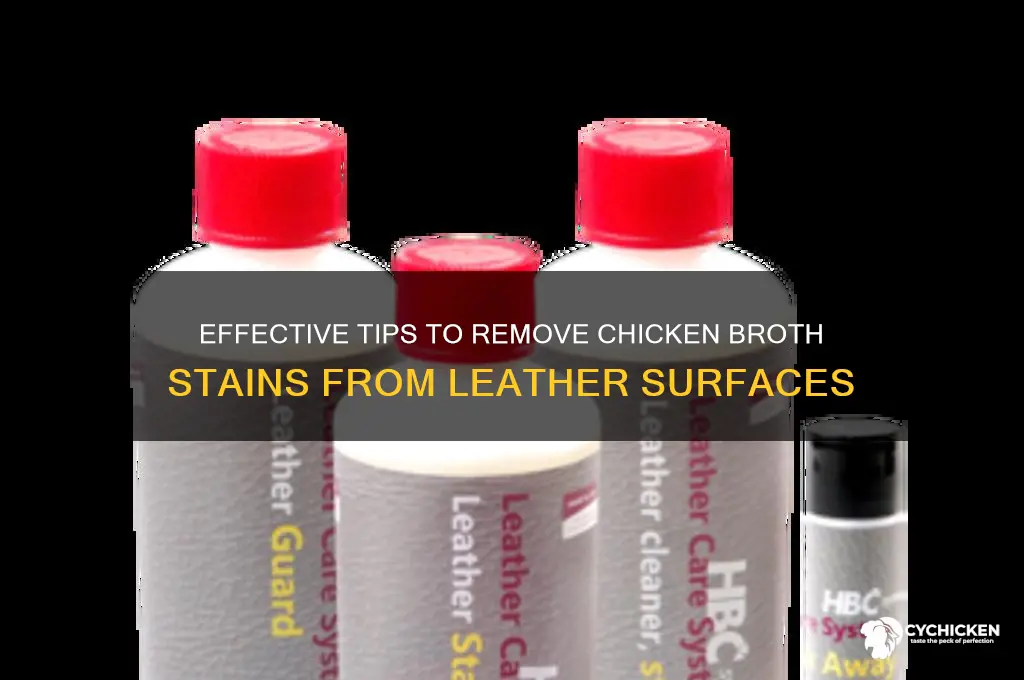 how to clean chicken borth off leather