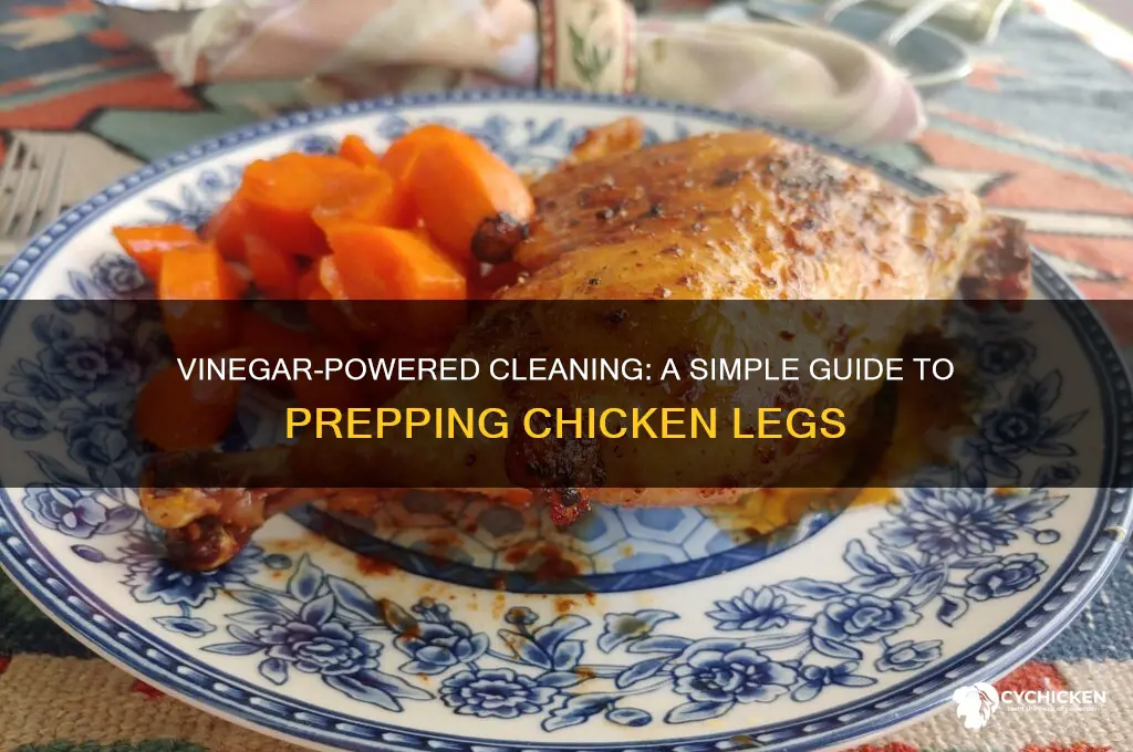 how to clean chicken legs with vinegar