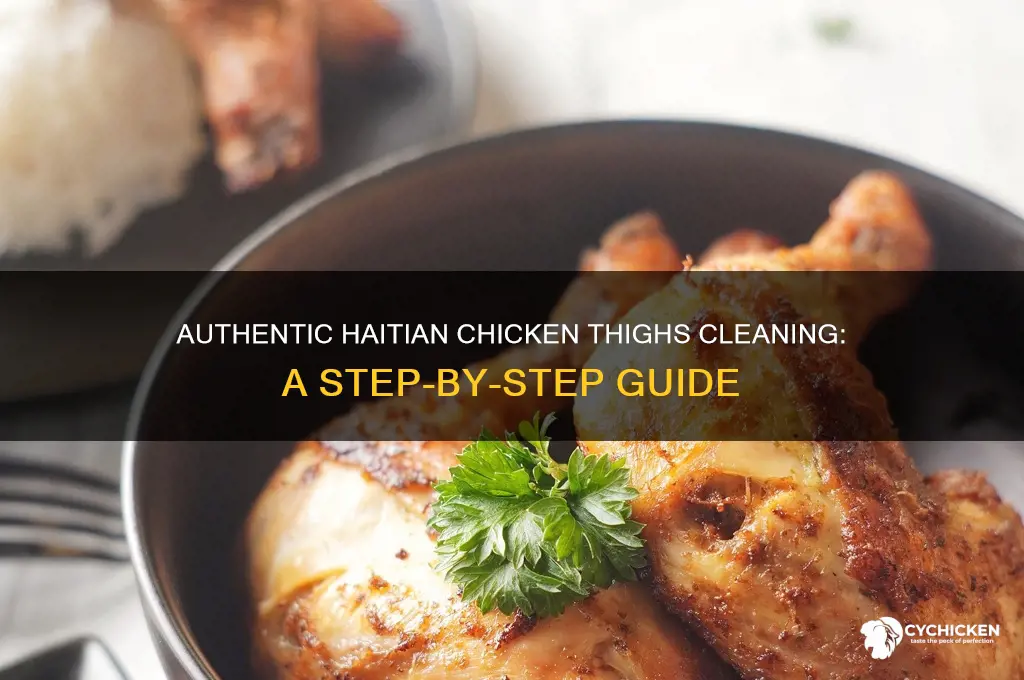how to clean chicken thighs haitian style