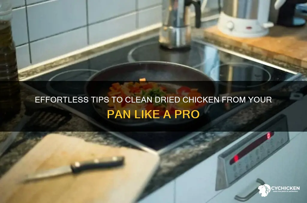 how to clean dried chicken on pan
