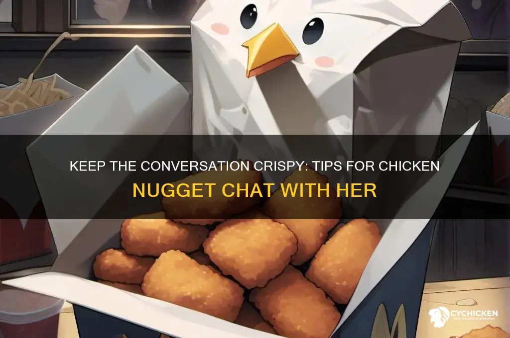 how to continute chicken nugget chat with a girl