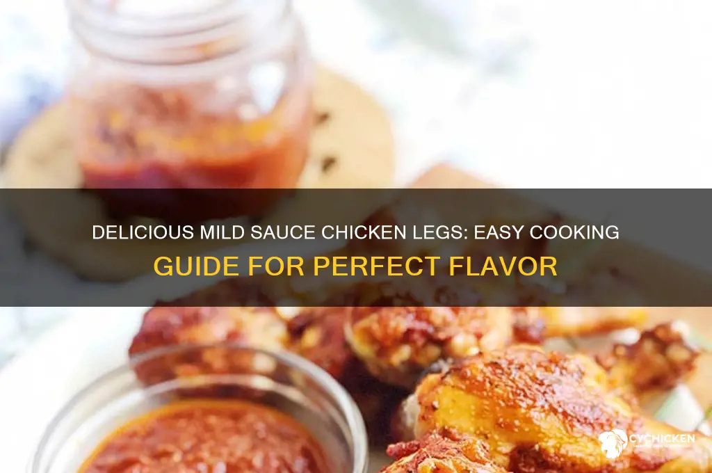 how to cook chicken legs in mild sauce