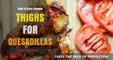 Perfectly Cooked Chicken Thighs for Delicious Quesadillas: Easy Recipe Guide
