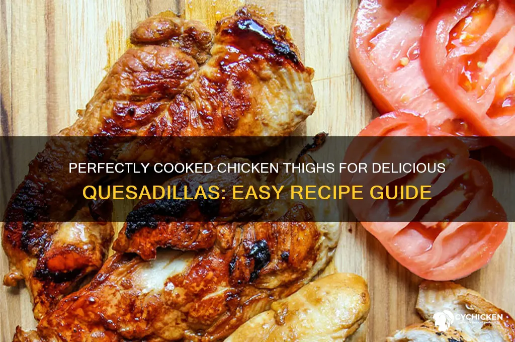how to cook chicken thighs for quesadillas