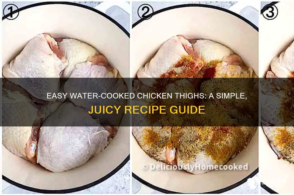 how to cook chicken thighs in water