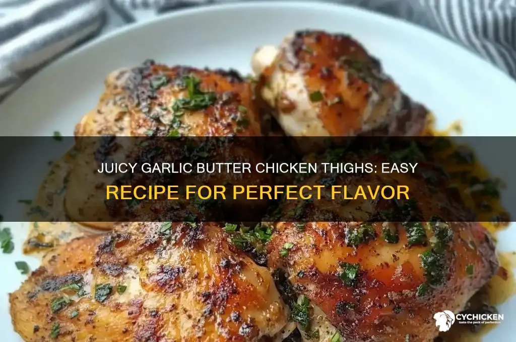 how to cook garlic butter chicken thighs