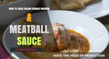 Mastering Italian Sausage, Chicken, and Meatball Sauce: A Flavorful Recipe Guide