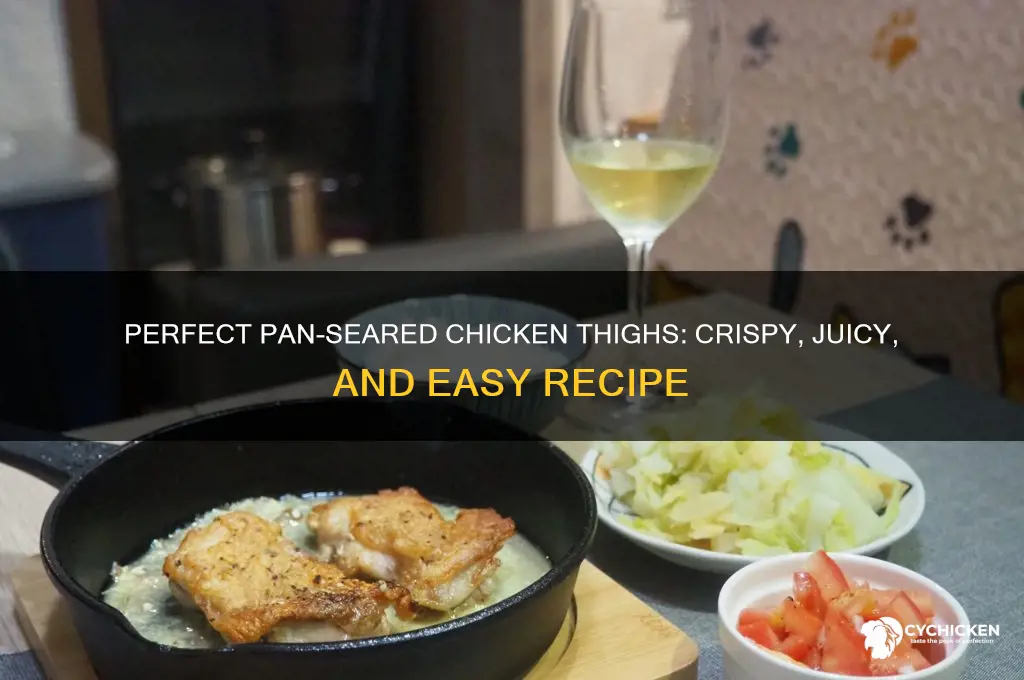how to cook pan seared chicken thighs