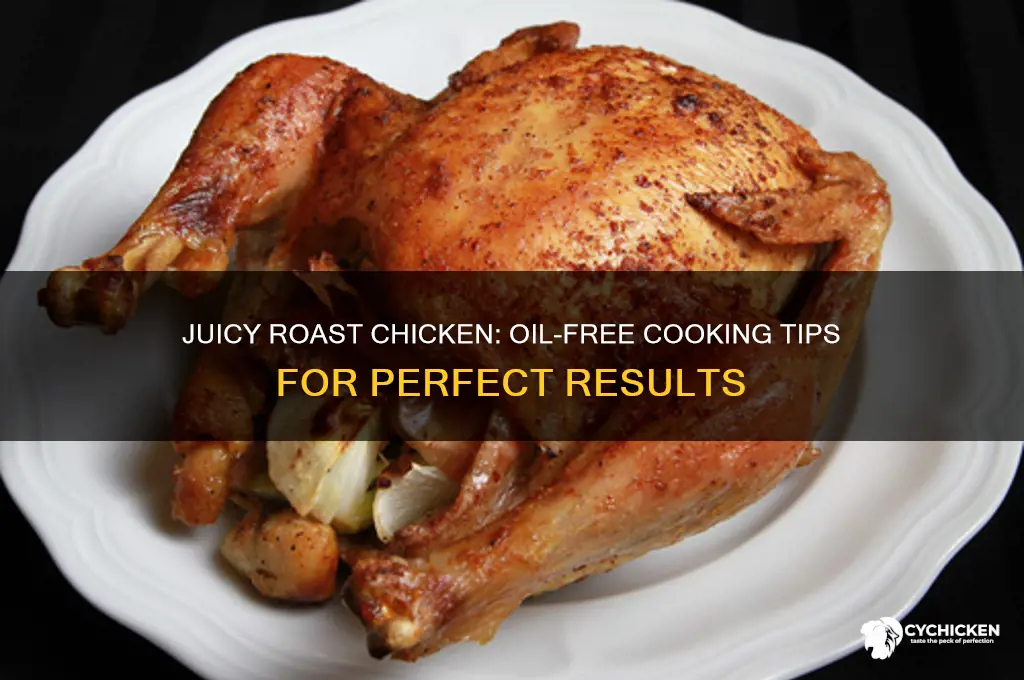 how to cook roast chicken without oil