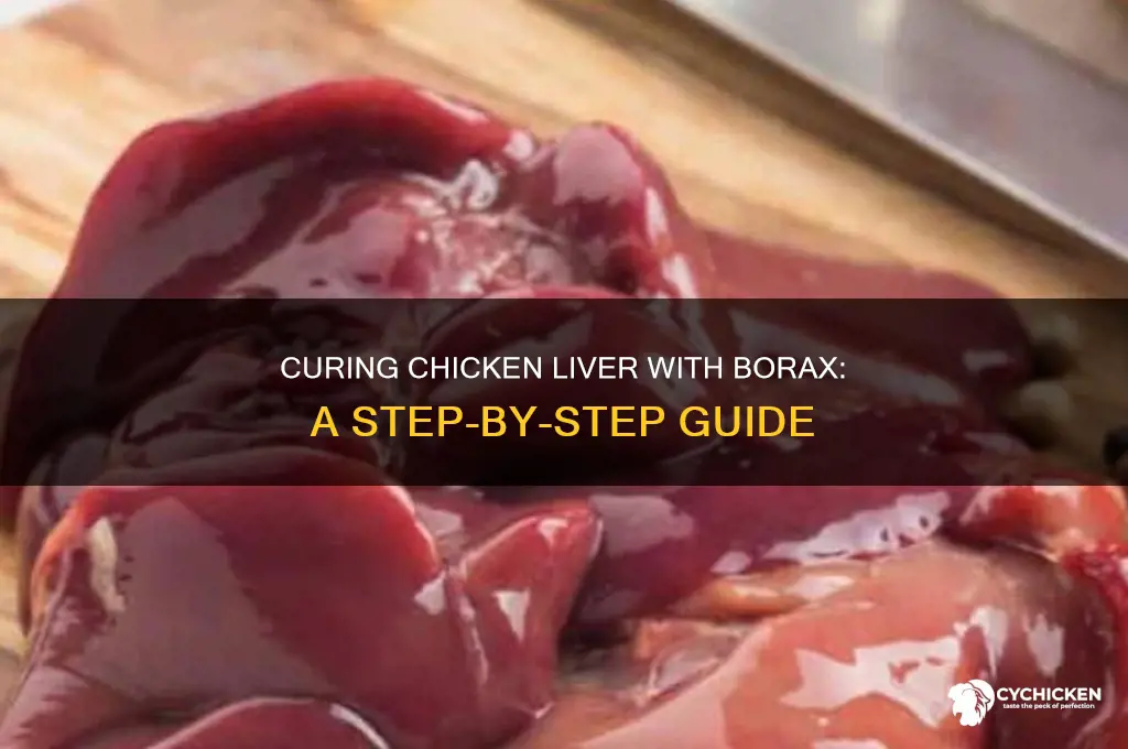how to cure chicken liver with borax