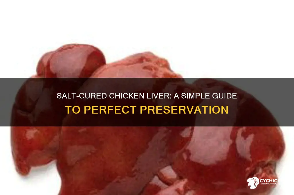 how to cure chicken liver with salt