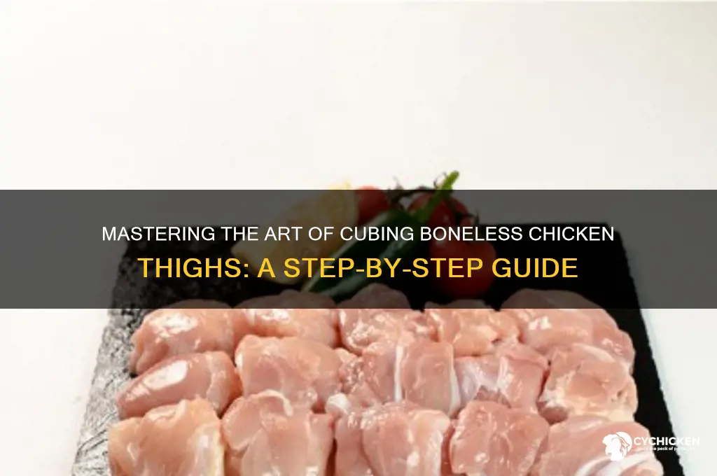 how to cut boneless chicken thighs into cubes