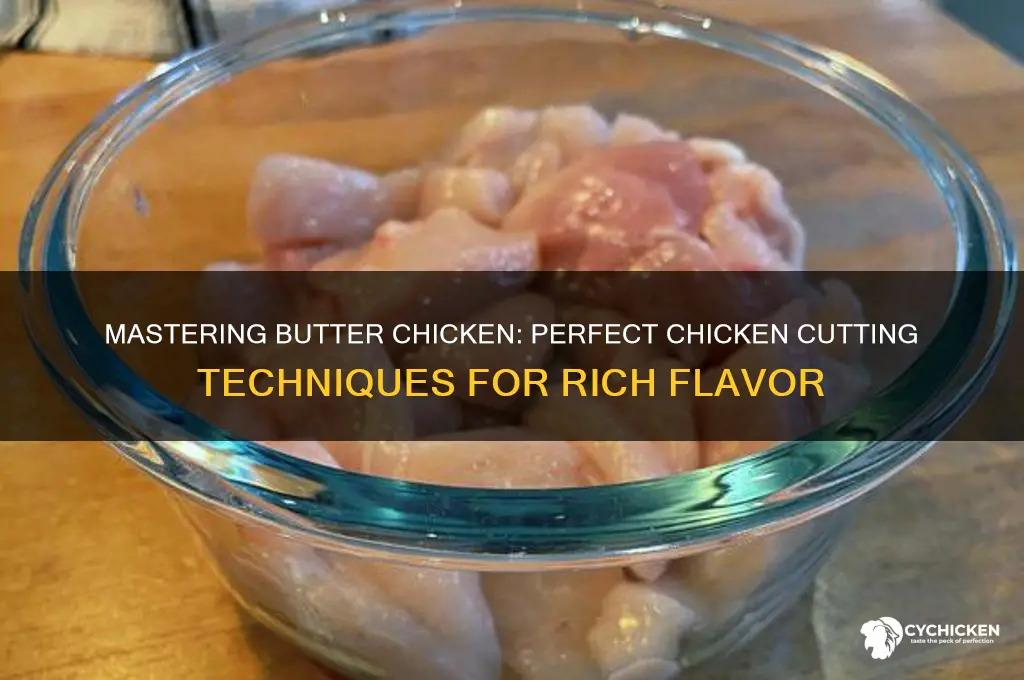 how to cut chicken for butter chicken