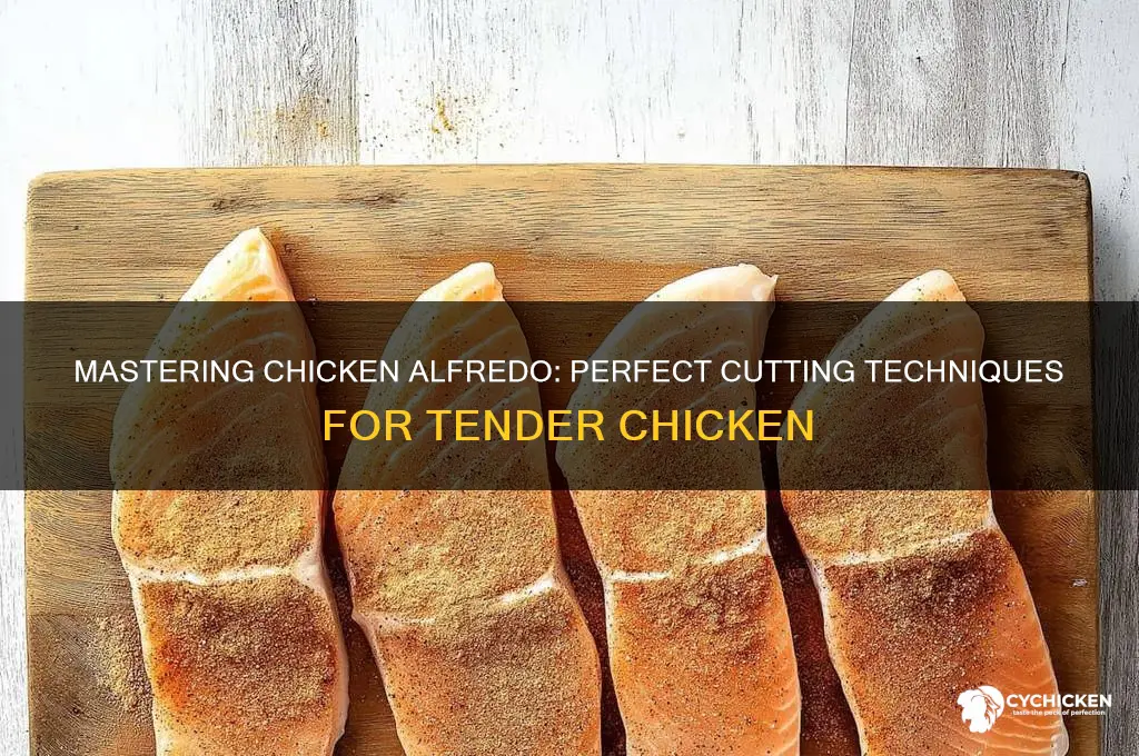 how to cut chicken for chicken alfredo