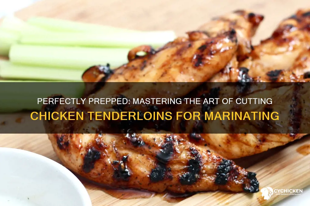 how to cut chicken tenderloins to marinate