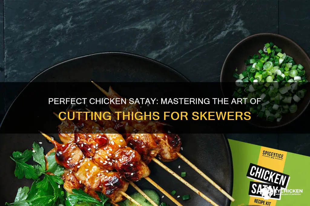 how to cut chicken thighs for satay