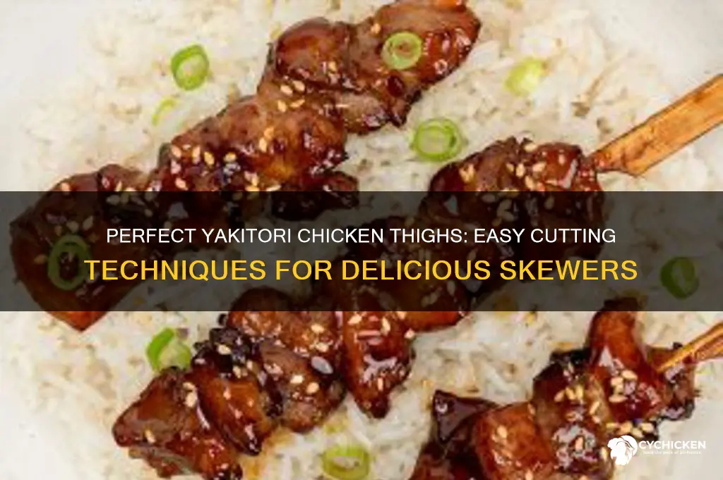 how to cut chicken thighs for yakitori