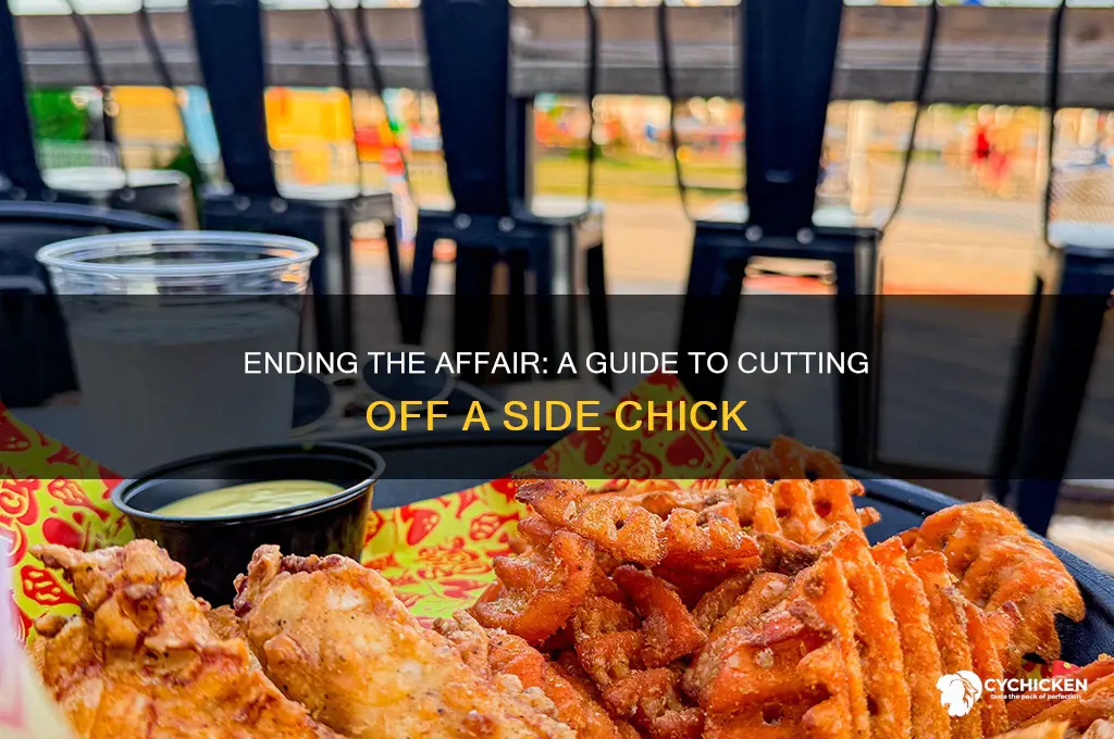 how to cut off a side chick