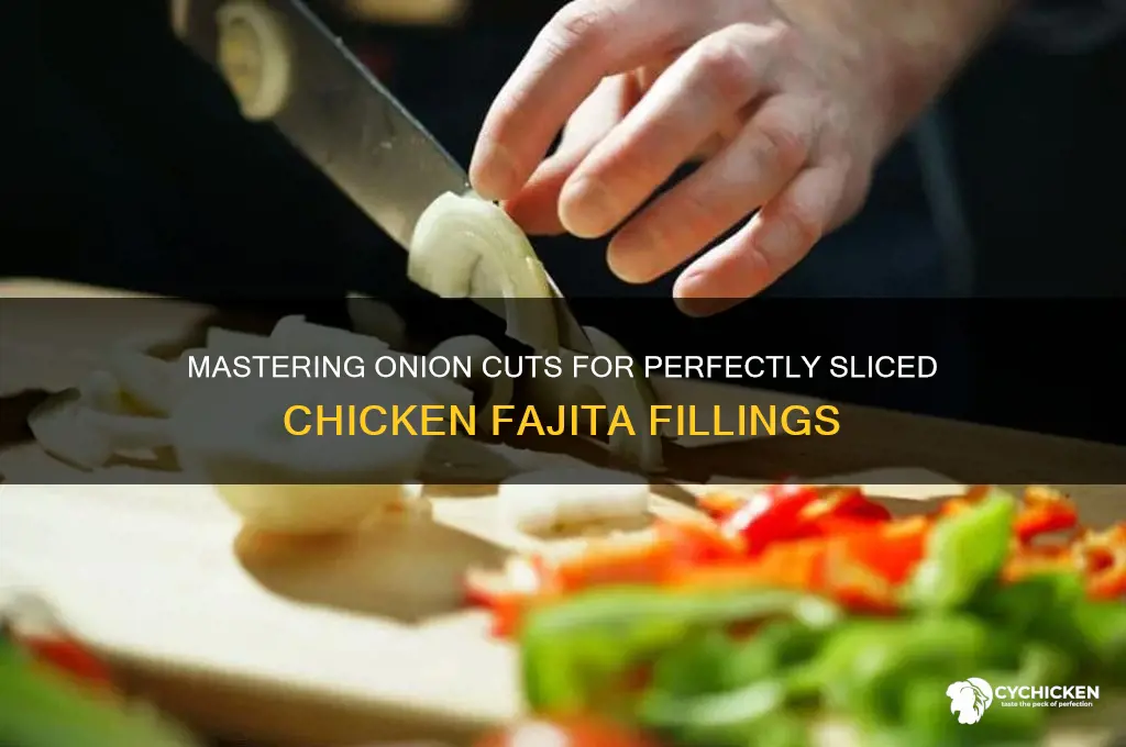 how to cut onions for chicken fajitas